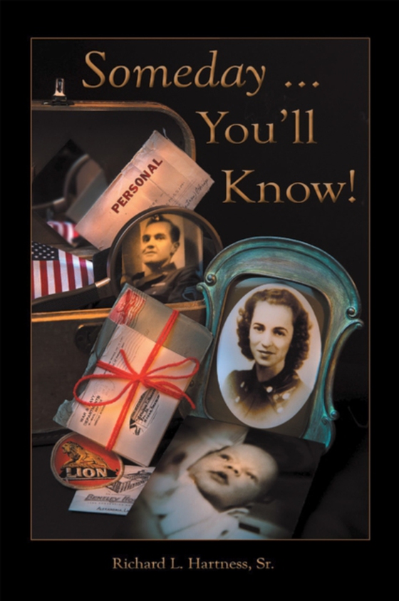 Someday ... You'Ll Know! (e-bog) af Sr., Richard L. Hartness