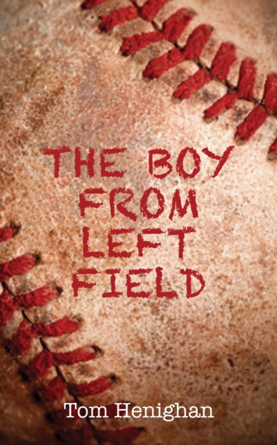 Boy from Left Field (e-bog) af Henighan, Tom