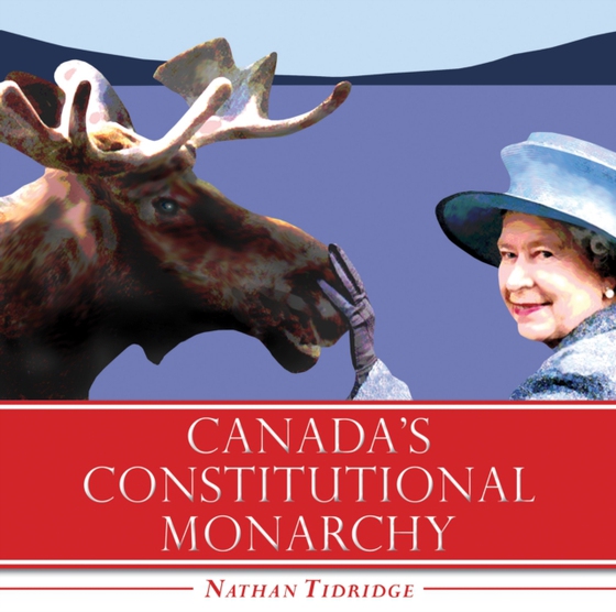 Canada's Constitutional Monarchy (e-bog) af Tidridge, Nathan