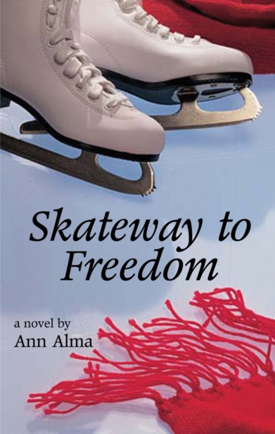 Skateway to Freedom (e-bog) af Alma, Ann