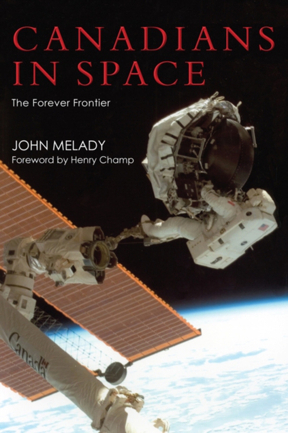 Canadians in Space (e-bog) af Melady, John