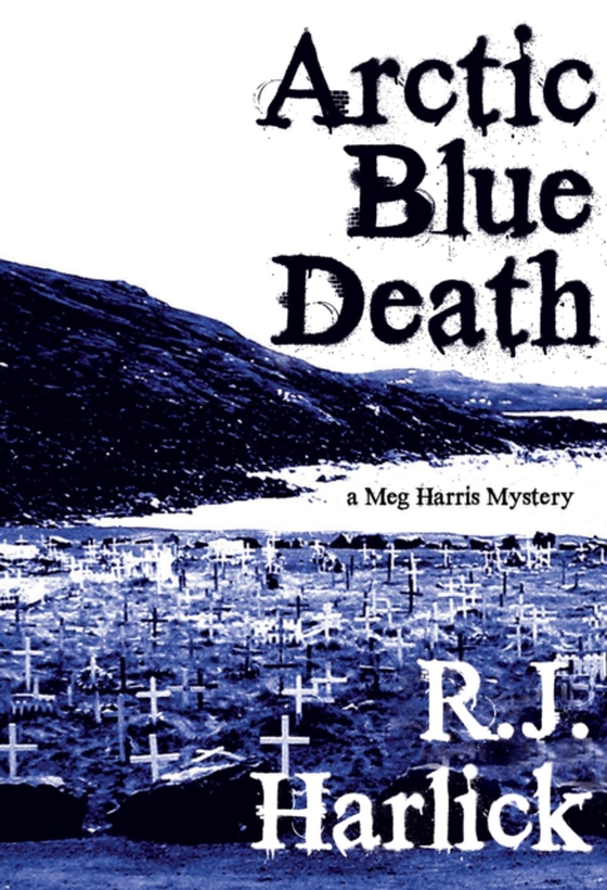 Arctic Blue Death (e-bog) af Harlick, R.J.