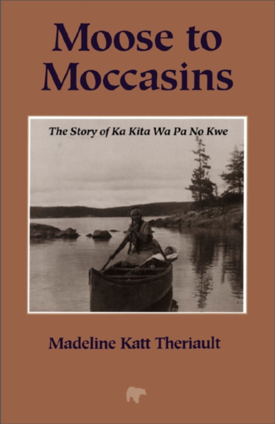 Moose to Moccasins (e-bog) af Theriault, Madeline Katt