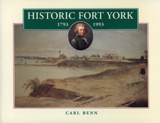 Historic Fort York, 1793-1993 (e-bog) af Benn, Carl