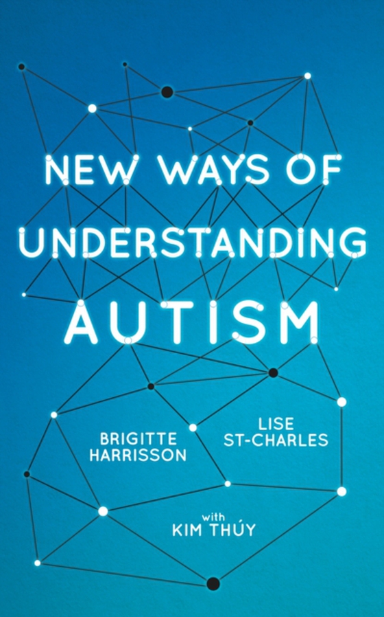 New Ways of Understanding Autism (e-bog) af St-Charles, Lise