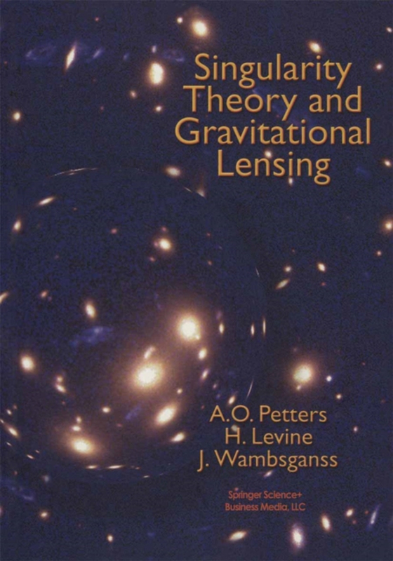 Singularity Theory and Gravitational Lensing (e-bog) af Wambsganss, Joachim