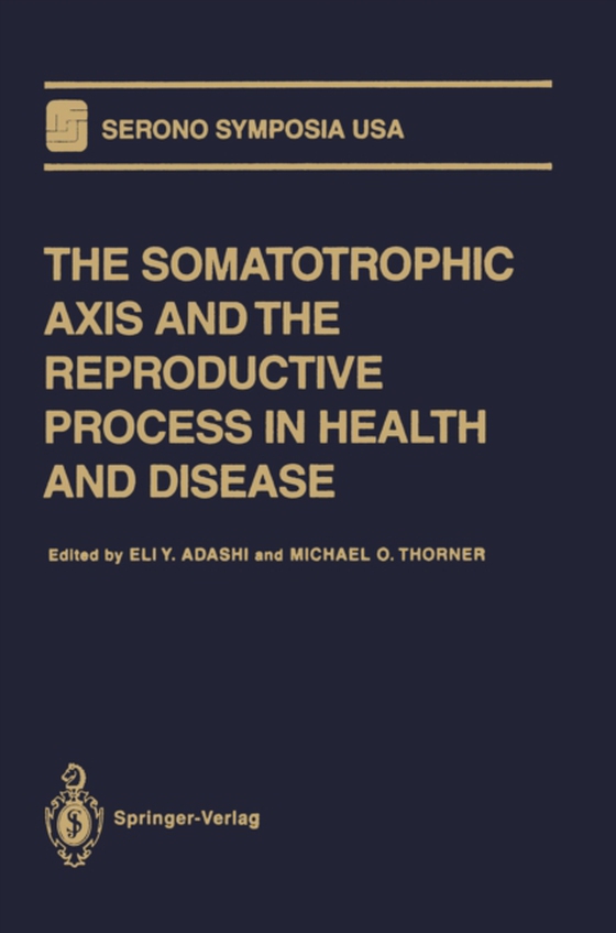 Somatotrophic Axis and the Reproductive Process in Health and Disease