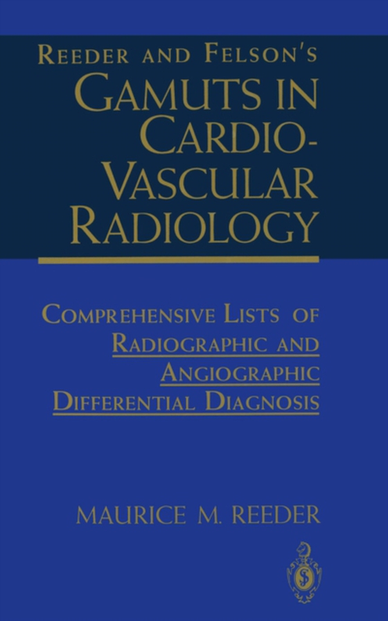 Reeder and Felson's Gamuts in Cardiovascular Radiology (e-bog) af Reeder, Maurice M.