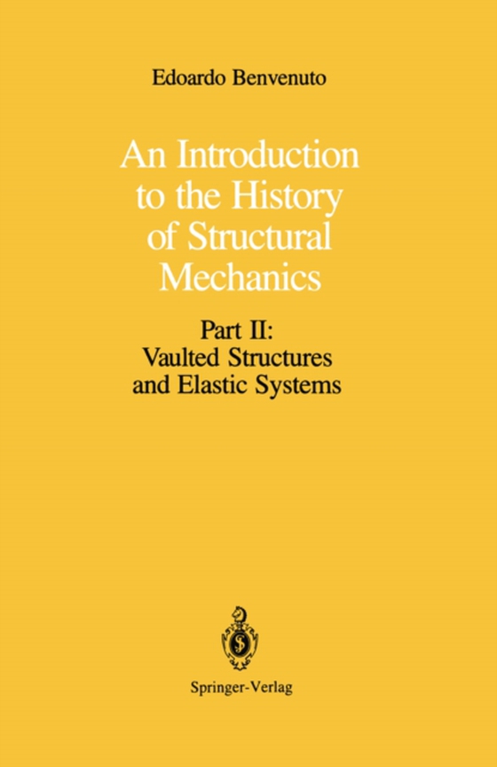 Introduction to the History of Structural Mechanics (e-bog) af Benvenuto, Edoardo