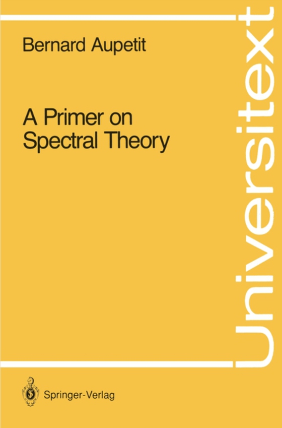 Primer on Spectral Theory (e-bog) af Aupetit, Bernard