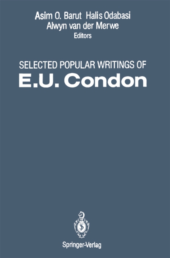 Selected Popular Writings of E.U. Condon (e-bog) af Condon, E.U.