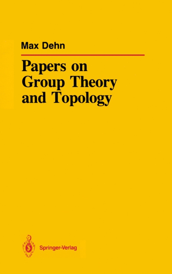 Papers on Group Theory and Topology (e-bog) af Dehn, Max