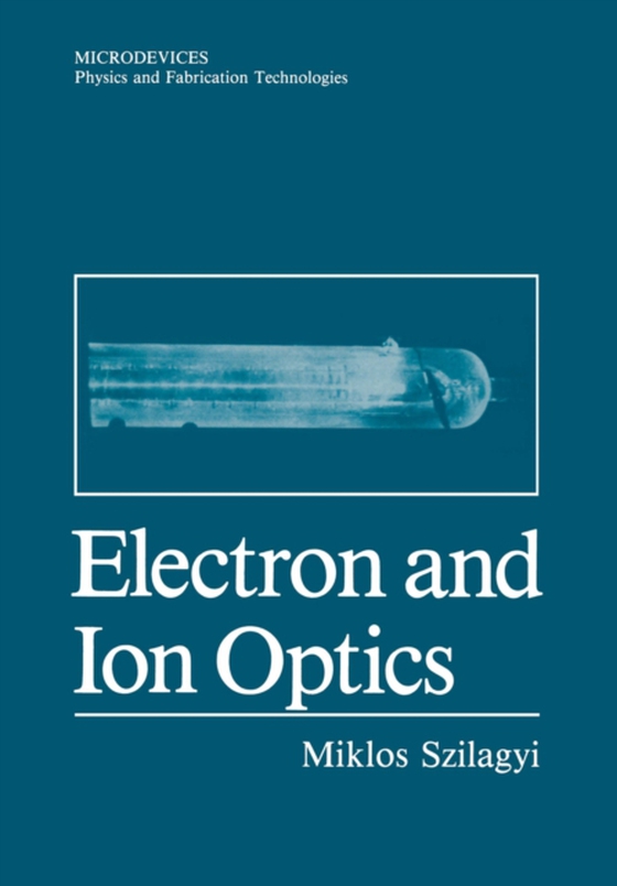 Electron and Ion Optics (e-bog) af Szilagyi, Miklos