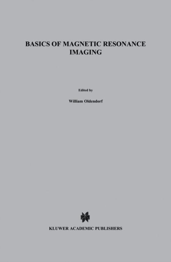 Basics of Magnetic Resonance Imaging (e-bog) af Jr., William Oldendorf