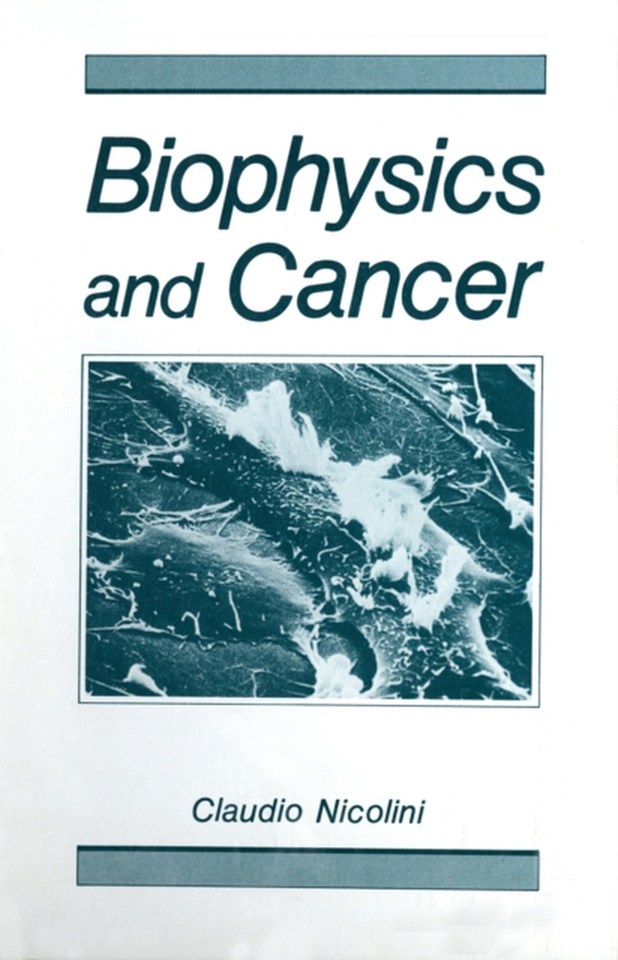 Biophysics and Cancer (e-bog) af Nicolini, Claudio