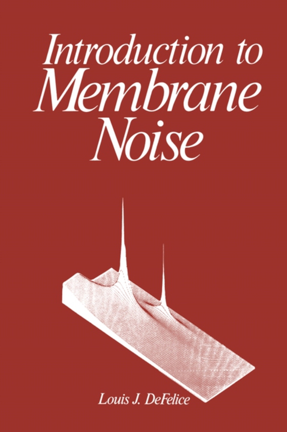 Introduction to Membrane Noise (e-bog) af DeFelice, Louis J.