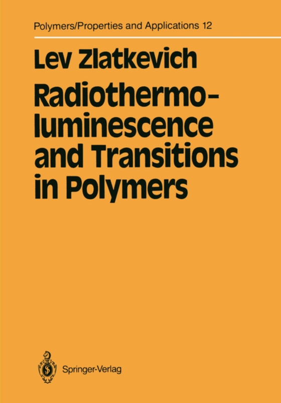 Radiothermoluminescence and Transitions in Polymers (e-bog) af Zlatkevich, Lev