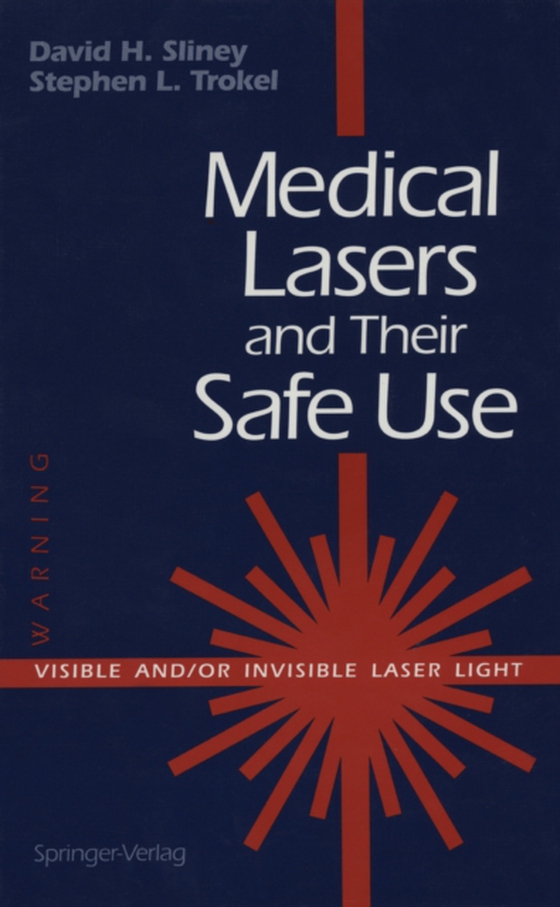 Medical Lasers and Their Safe Use (e-bog) af Trokel, Stephen L.