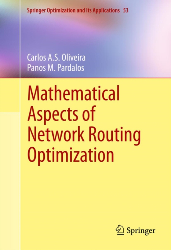 Mathematical Aspects of Network Routing Optimization (e-bog) af Pardalos, Panos M.