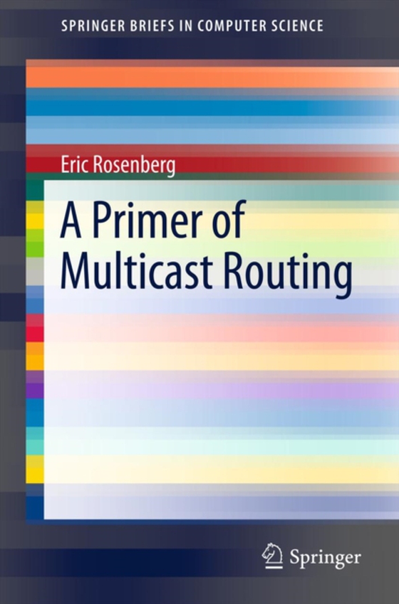 Primer of Multicast Routing (e-bog) af Rosenberg, Eric