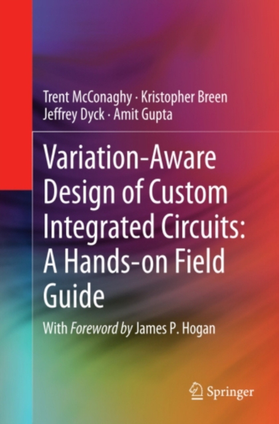 Variation-Aware Design of Custom Integrated Circuits: A Hands-on Field Guide (e-bog) af Gupta, Amit