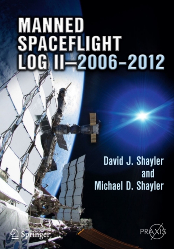 Manned Spaceflight Log II-2006-2012 (e-bog) af Shayler, Michael D.