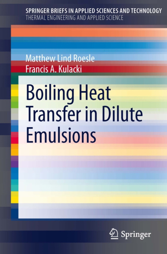 Boiling Heat Transfer in Dilute Emulsions (e-bog) af Kulacki, Francis A.