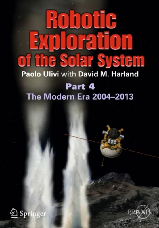 Robotic Exploration of the Solar System (e-bog) af Harland, David M.