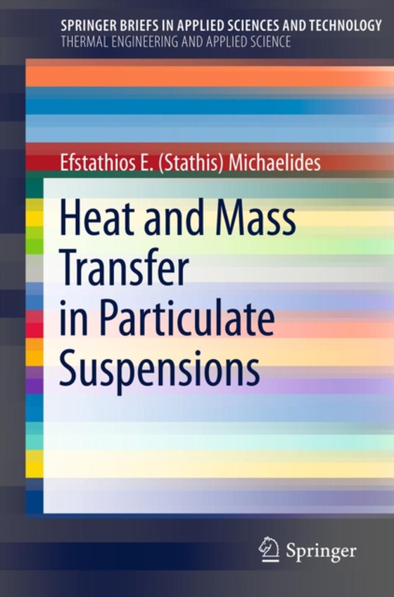 Heat and Mass Transfer in Particulate Suspensions (e-bog) af Michaelides, Efstathios E (Stathis)