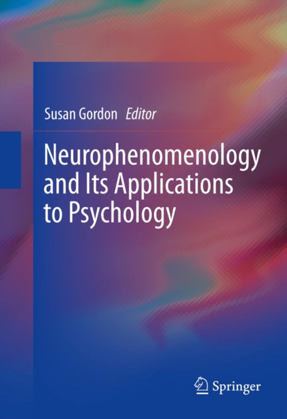 Neurophenomenology and Its Applications to Psychology (e-bog) af -