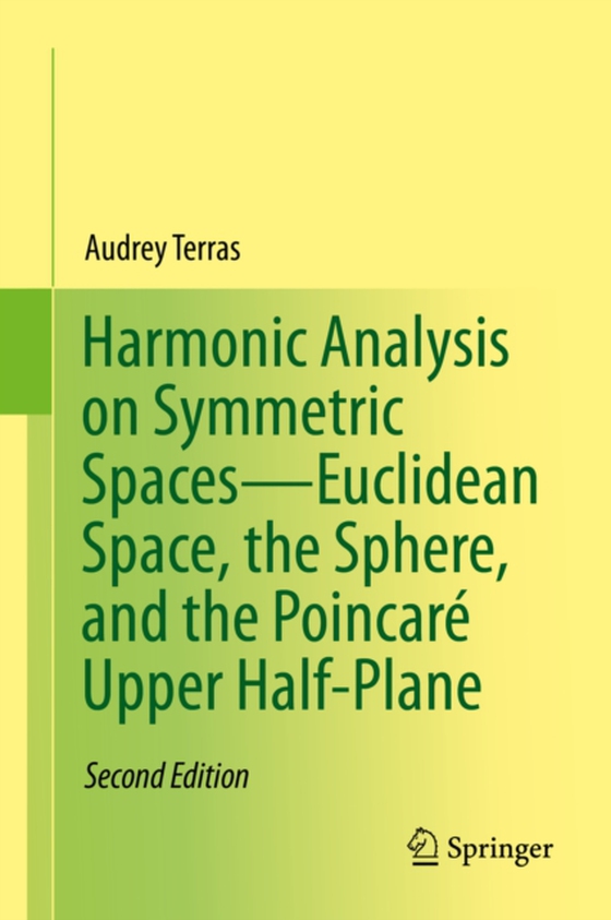 Harmonic Analysis on Symmetric Spaces-Euclidean Space, the Sphere, and the Poincare Upper Half-Plane