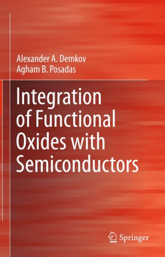 Integration of Functional Oxides with Semiconductors (e-bog) af Posadas, Agham B.