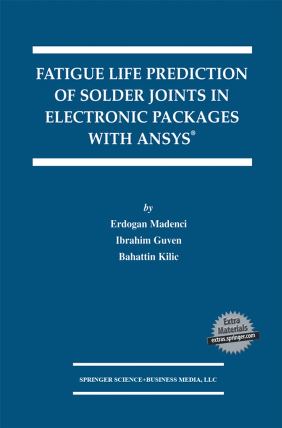 Fatigue Life Prediction of Solder Joints in Electronic Packages with Ansys(R) (e-bog) af Kilic, Bahattin