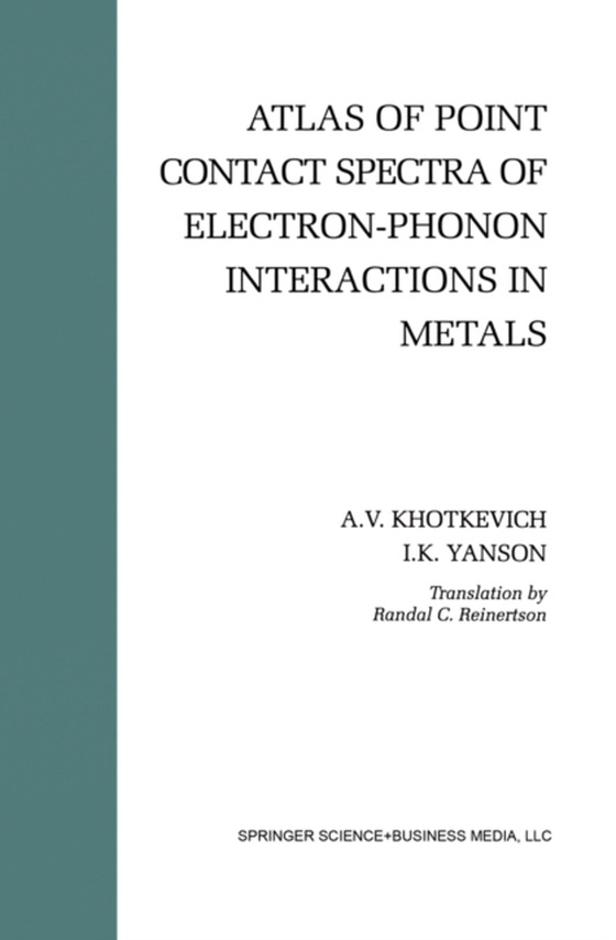 Atlas of Point Contact Spectra of Electron-Phonon Interactions in Metals (e-bog) af Yanson, Igor K.