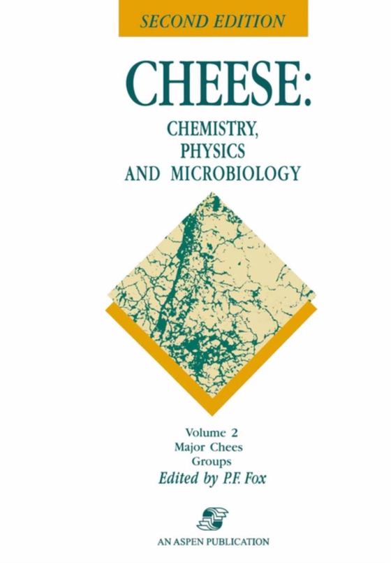 Cheese: Chemistry, Physics and Microbiology