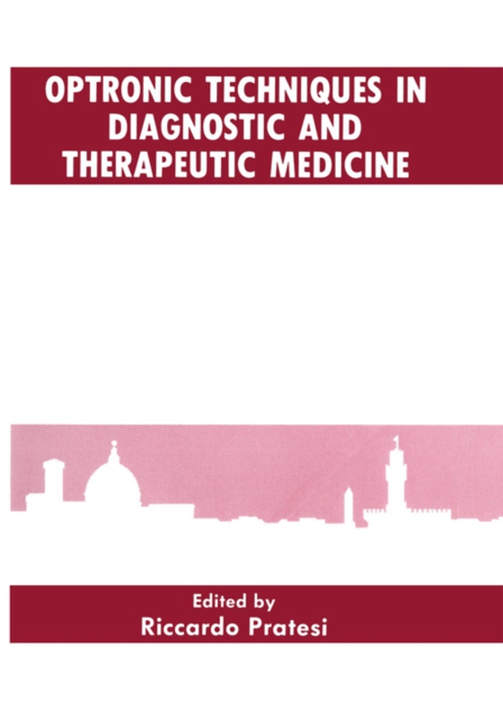 Optronic Techniques in Diagnostic and Therapeutic Medicine (e-bog) af -