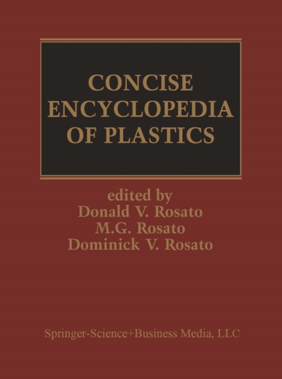 Concise Encyclopedia of Plastics (e-bog) af Rosato, D.V.