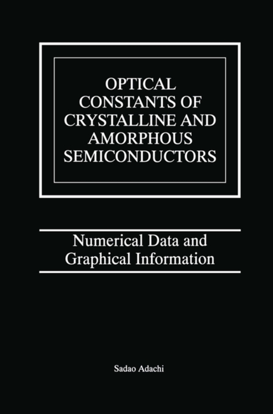 Optical Constants of Crystalline and Amorphous Semiconductors (e-bog) af Adachi, Sadao