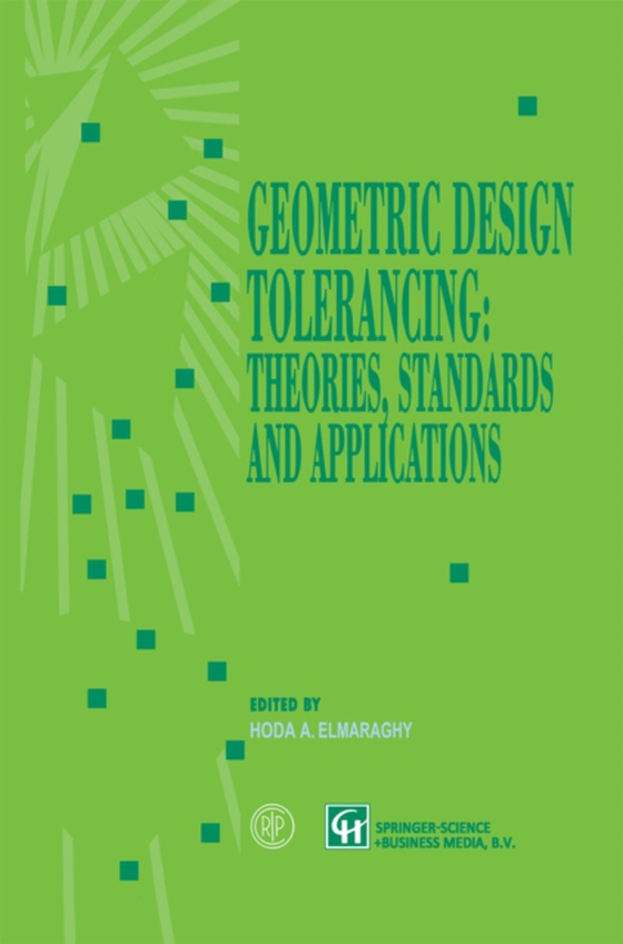 Geometric Design Tolerancing: Theories, Standards and Applications (e-bog) af -