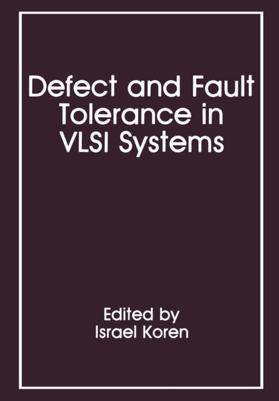 Defect and Fault Tolerance in VLSI Systems (e-bog) af Koren, Israel