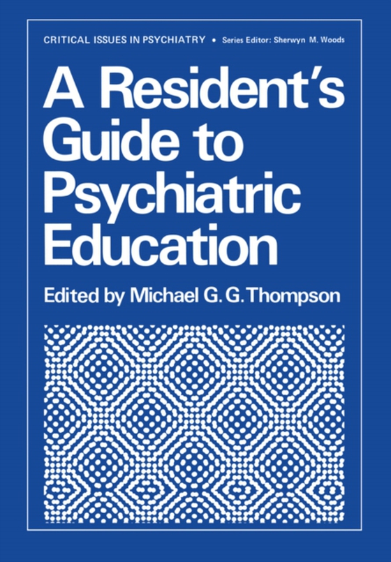 Resident's Guide to Psychiatric Education