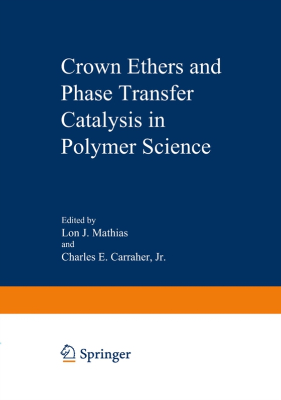 Crown Ethers and Phase Transfer Catalysis in Polymer Science (e-bog) af -