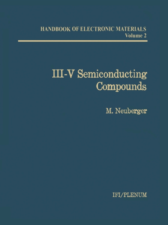 III-V Semiconducting Compounds (e-bog) af Neuberger, M.