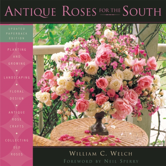 Antique Roses for the South (e-bog) af Welch, William C.