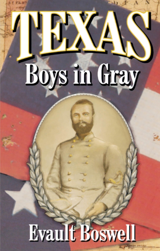 Texas Boys In Gray (e-bog) af Boswell, Evault