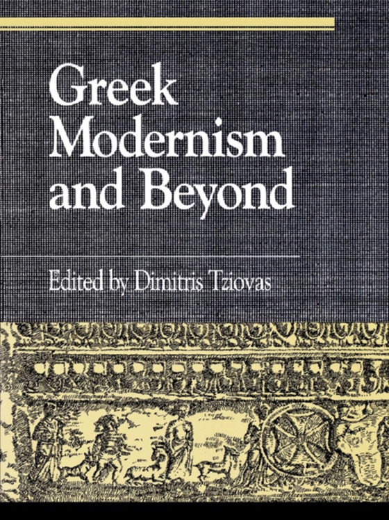 Greek Modernism and Beyond (e-bog) af Tziovas, Dimitris