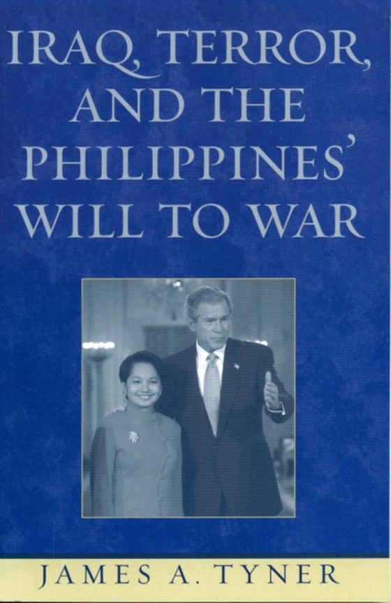 Iraq, Terror, and the Philippines' Will to War (e-bog) af Tyner, James A.