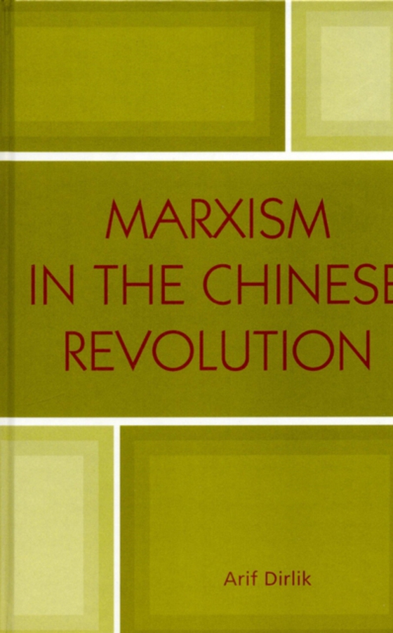 Marxism in the Chinese Revolution (e-bog) af Dirlik, Arif