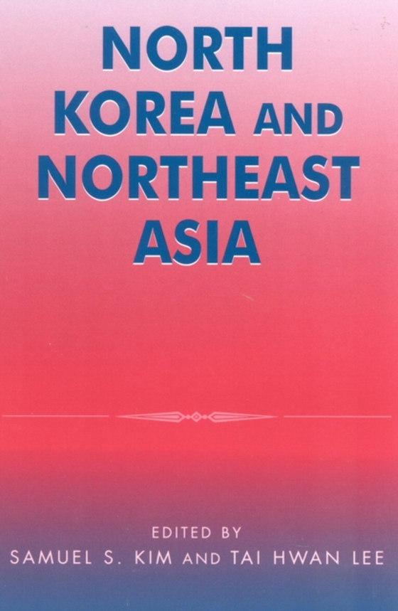 North Korea and Northeast Asia (e-bog) af -