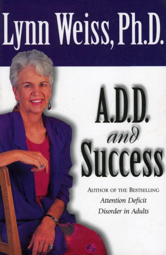 A.D.D. and Success (e-bog) af PhD, Lynn Weiss